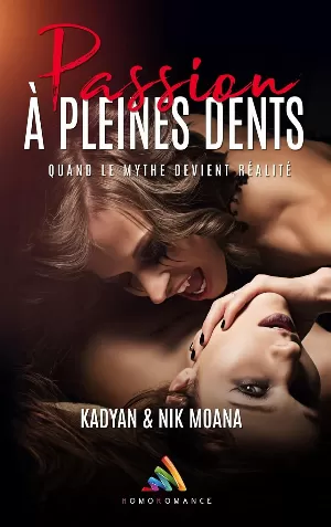 Kadyan, Nik Moana - Passion à pleines dents